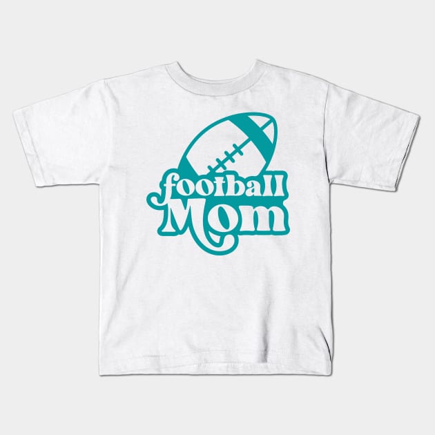 Football mom Sport Quotes Football Kids T-Shirt by RubyCollection